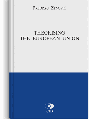 Predrag Zenović: Theorising the European Union