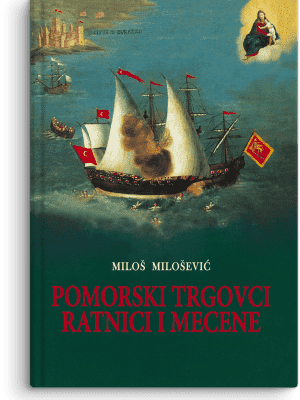 Miloš Milošević: Pomorski trgovci, ratnici i mecene, 2. izdanje