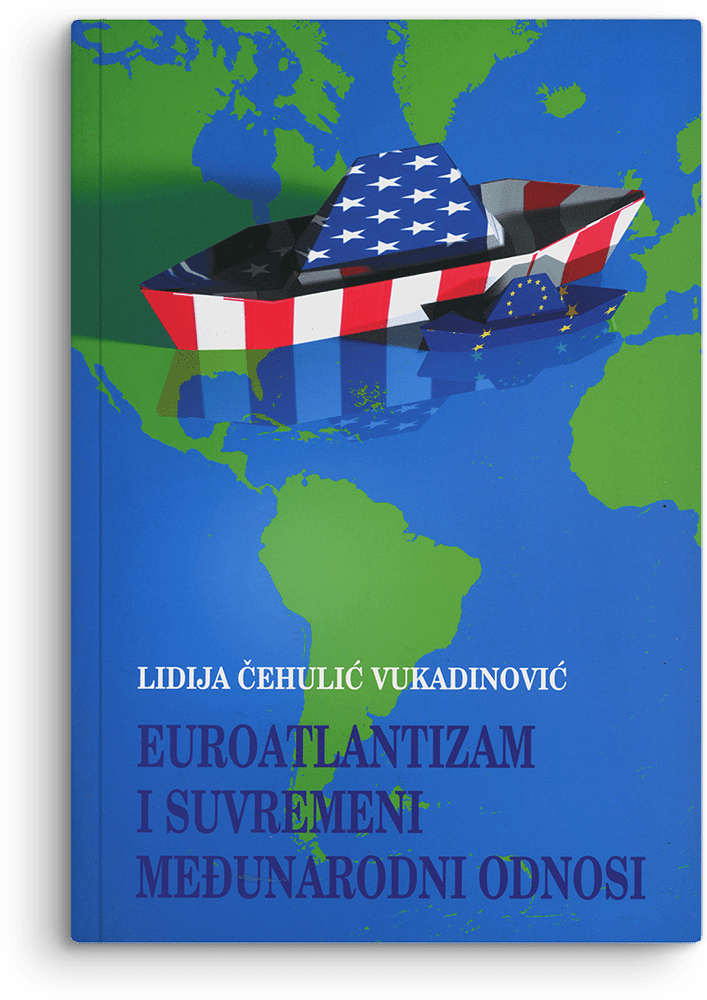 Lidija Čehulić-Vukadinović: Euroatlantizam i suvremeni međunarodni odnosi