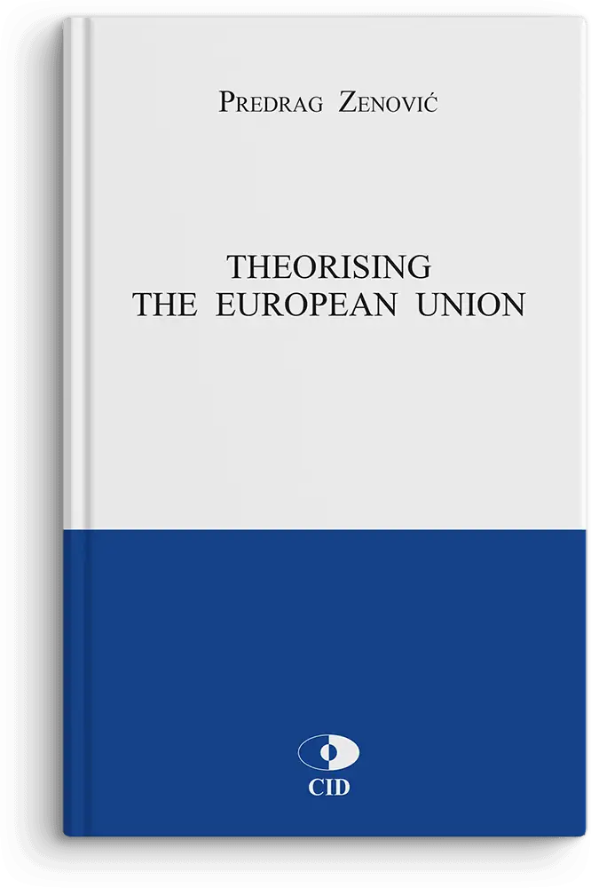 Predrag Zenović: Theorising the European Union